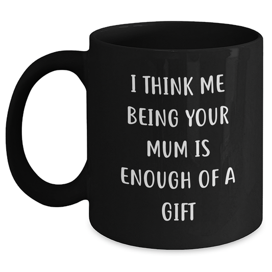 Funny Mum Quotes Gifts for Mum from Men on Mother's Day Unique Black Coffee Mugs - Main