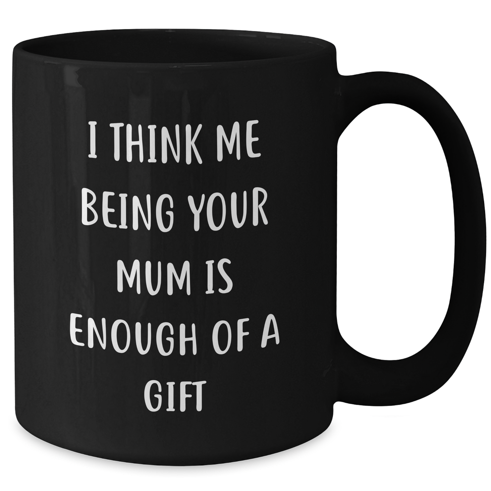 Funny Mum Quotes Gifts for Mum from Men on Mother's Day Unique Black Coffee Mugs - Additional