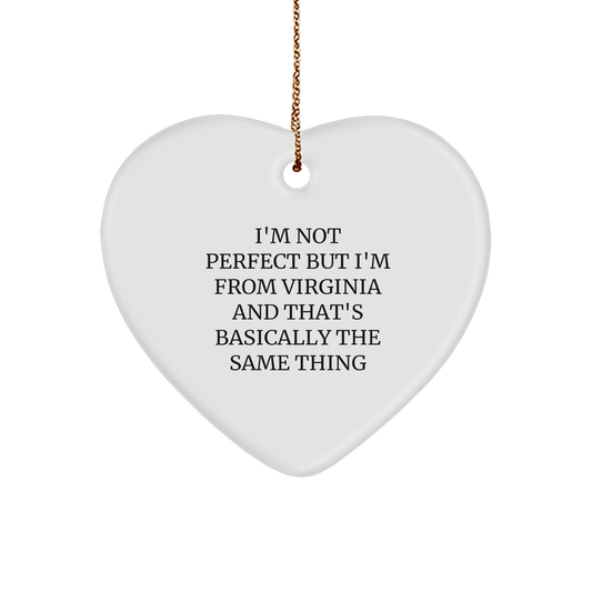 A Heart Ornament from Virginia with a Funny Twist, I'm Not Perfect But, Ideal Gift for Virginia Lovers, From Virginia, By Virginia, For Virginia - Image 1