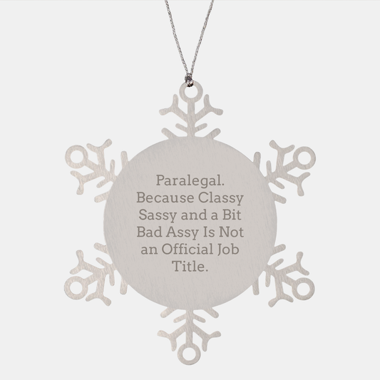 Paralegal Gifts from Friends to Classy Sassy And A Bit Fearlessy Paralegal Associates at Christmas with Funny Snowflake Ornament Quote, Shatterproof Stainless Steel, 3.14 inches - Image 1