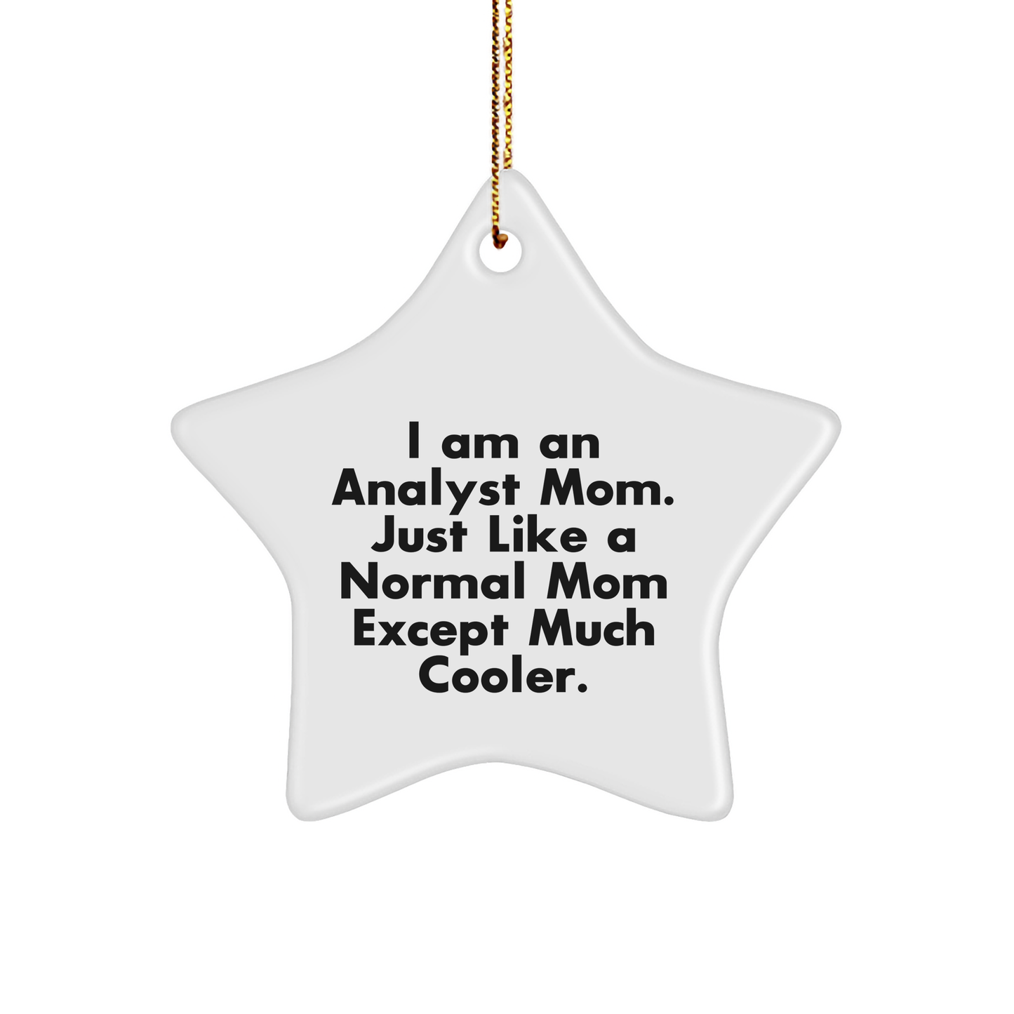 I Am An Analyst Mom Gifts from Friends for Analyst Star Ornament, Funny Christmas Decorations - Image 1