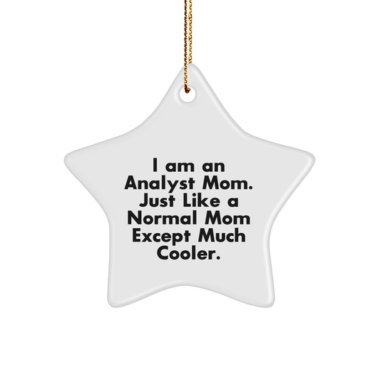 I Am An Analyst Mom Gifts from Friends for Analyst Star Ornament, Funny Christmas Decorations - Image 1