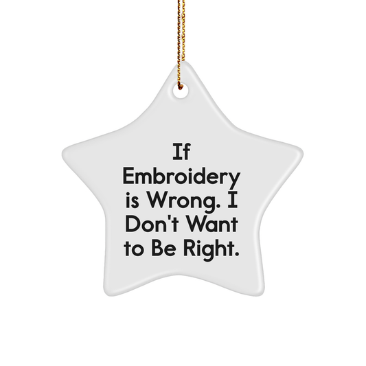 Embroidery Enthusiasts Rejoice! Funny Star Ornament Gifts from Men, Women, Friends, Coworkers, and Family for Christmas - Image 1
